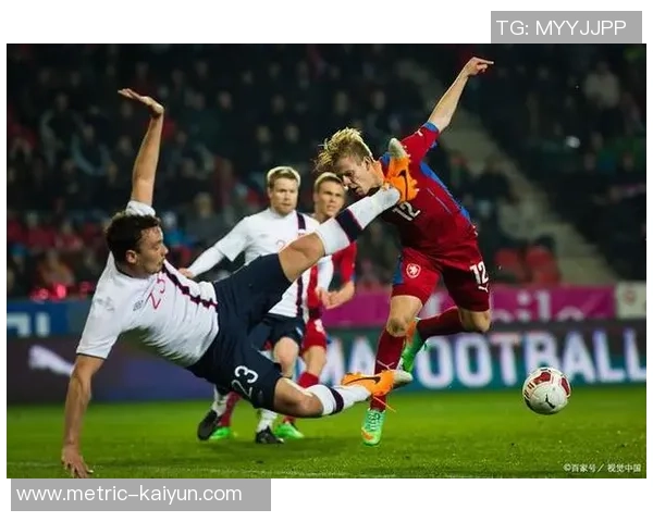 捷克与挪威足球的历史交锋与未来展望分析 捷克与挪威足球的历史交锋与未来展望分析